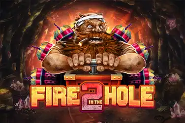 Fire in the Hole 2